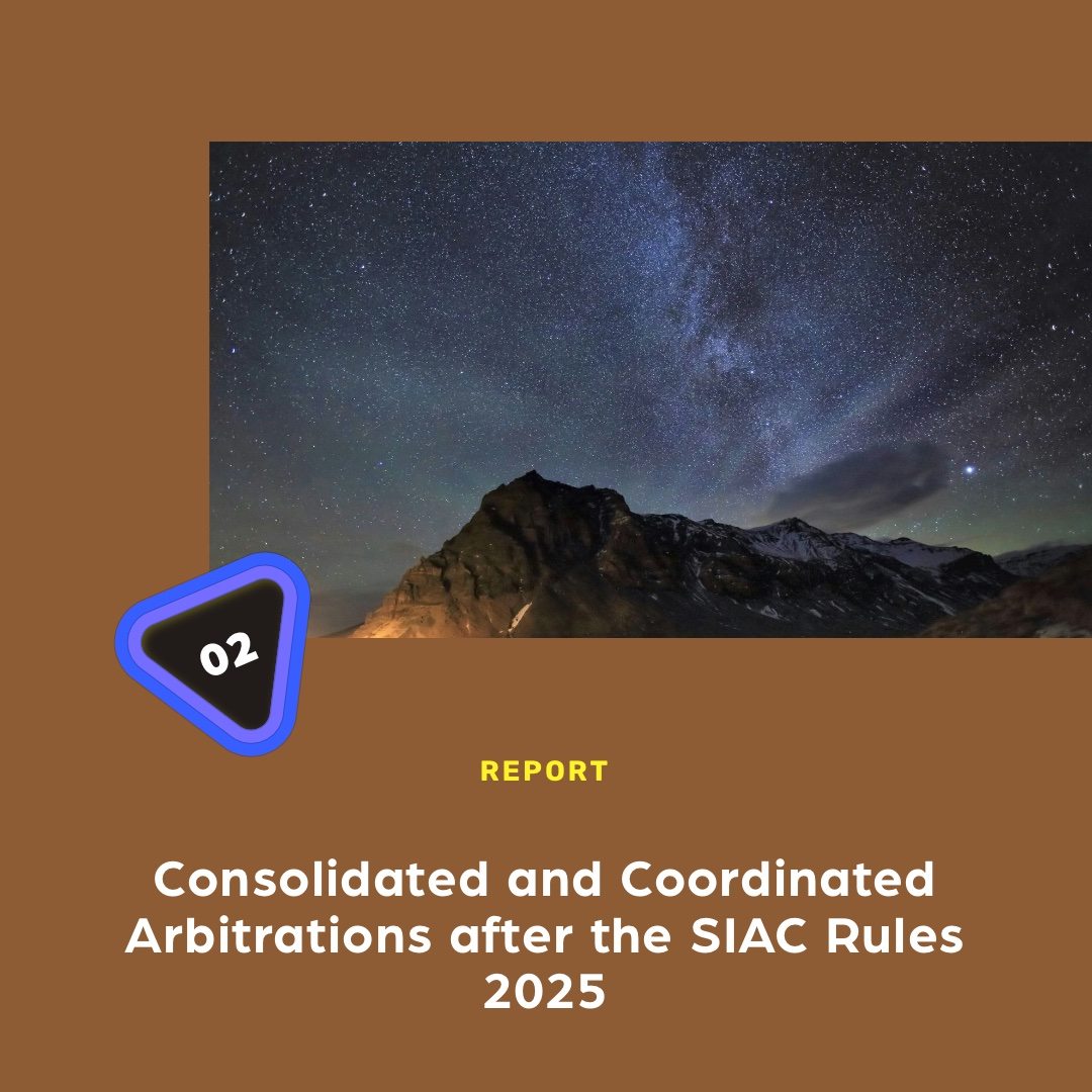 Consolidated and Coordinated Arbitrations after the SIAC Rules 2025