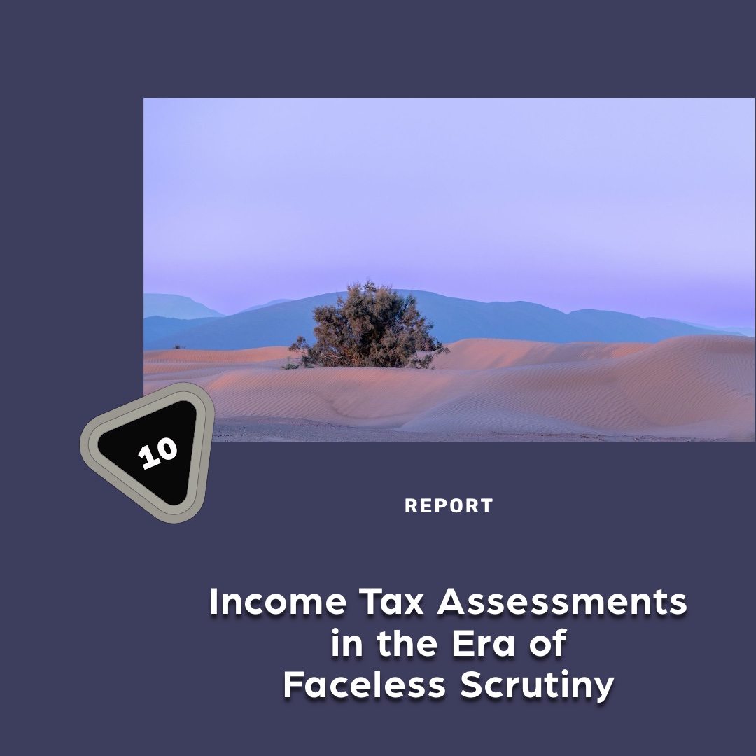 Income Tax Assessments in the Era of Faceless Scrutiny: What Has Changed and What It Means for Your Business